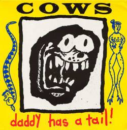 Cows : Daddy Has A Tail!